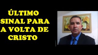 ÚLTIMO SINAL DA VOLTA DE CRISTO