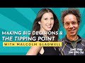 Malcolm Gladwell on Making Big Decisions, the Tipping Point & How Much He Loves Podcasting