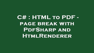 C# : HTML to PDF - page break with PdfSharp and HtmlRenderer