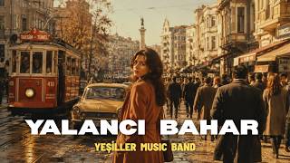 Yalancı Bahar Yeşiller Music Band