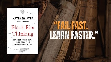 Black Box Thinking by Matthew Syed — Embrace Failure, Unlock Success