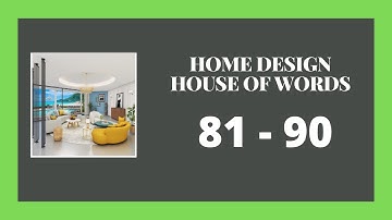 House of Words Level 81 - 90 Answers