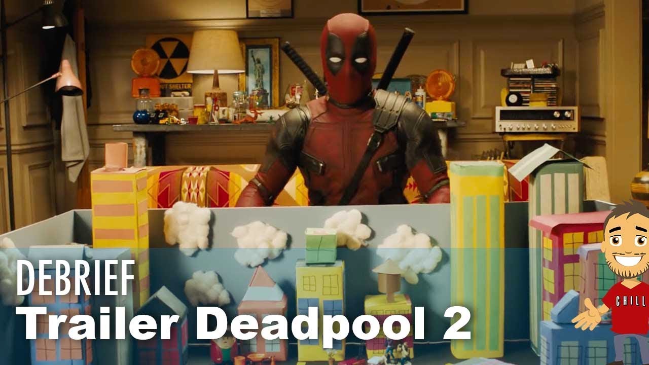 Deadpool 2 Il était Une Fois Deadpool DEBRIEF du premier trailer de DEADPOOL 2 ! - YouTube