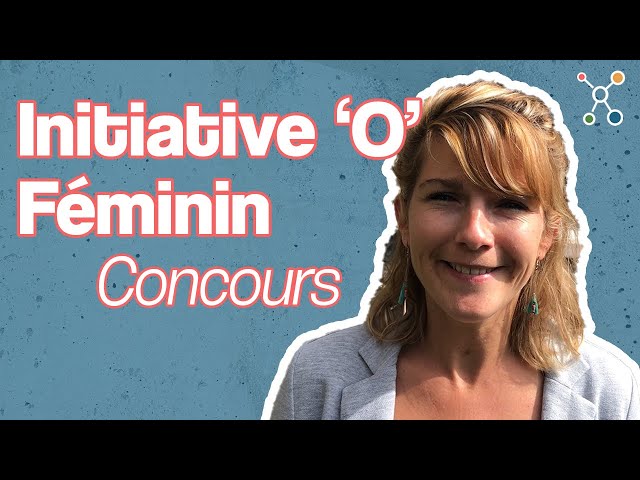 Concours INITIATIVES O FEMININ