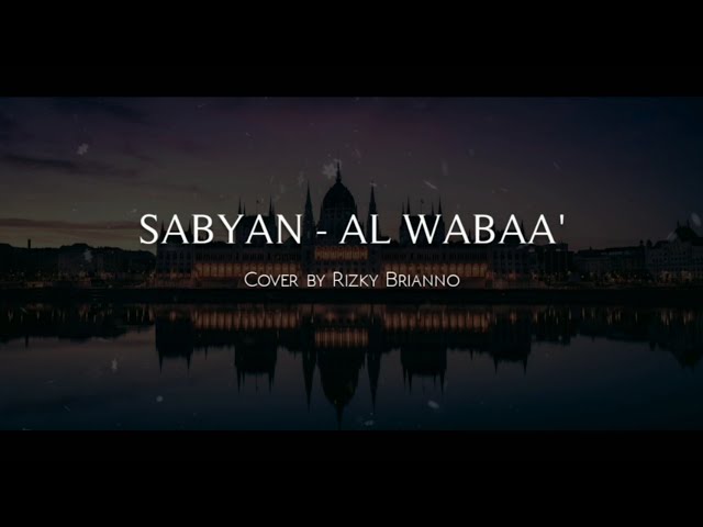 SABYAN - AL WABAA' (COVER RIZKY BRIANNO) class=