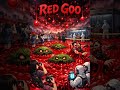 Red Goo