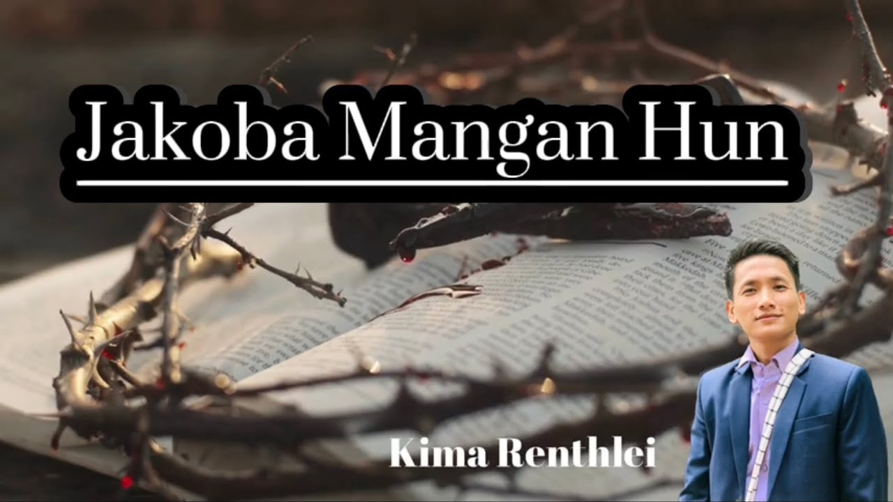 Danglam ngam Kristian kan nih tul ta( Jakoba mangan hun)