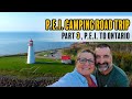 P.E.I Camping Road Trip, Part 3 - P.E.I to Ontario