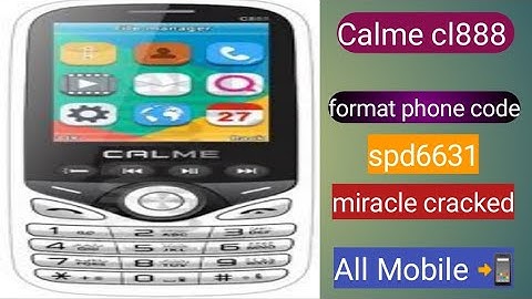 Calme cl888 format phone code SPD 6631 miracle cracked All Mobile 📲