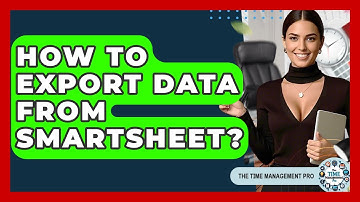 How To Export Data From Smartsheet? - The Time Management Pro