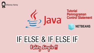 TUTORIAL PEMROGRAMAN JAVA IF ELSE & IF ELSE IF CONTROL STATEMENT PADA NETBEANS. PALING SIMPLE !