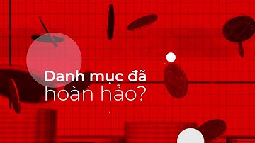 Cách xây dựng danh mục đầu tư chứng khoán hoàn hảo với công cụ Quản trị - Finashark