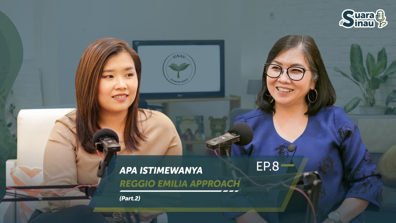 SUARA SINAU Ep. 8 - Apa Istimewanya Reggio Emilia Approach
