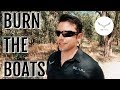 Burn the Boats (Motivation Monday with Brian Silva) Ep. 4
