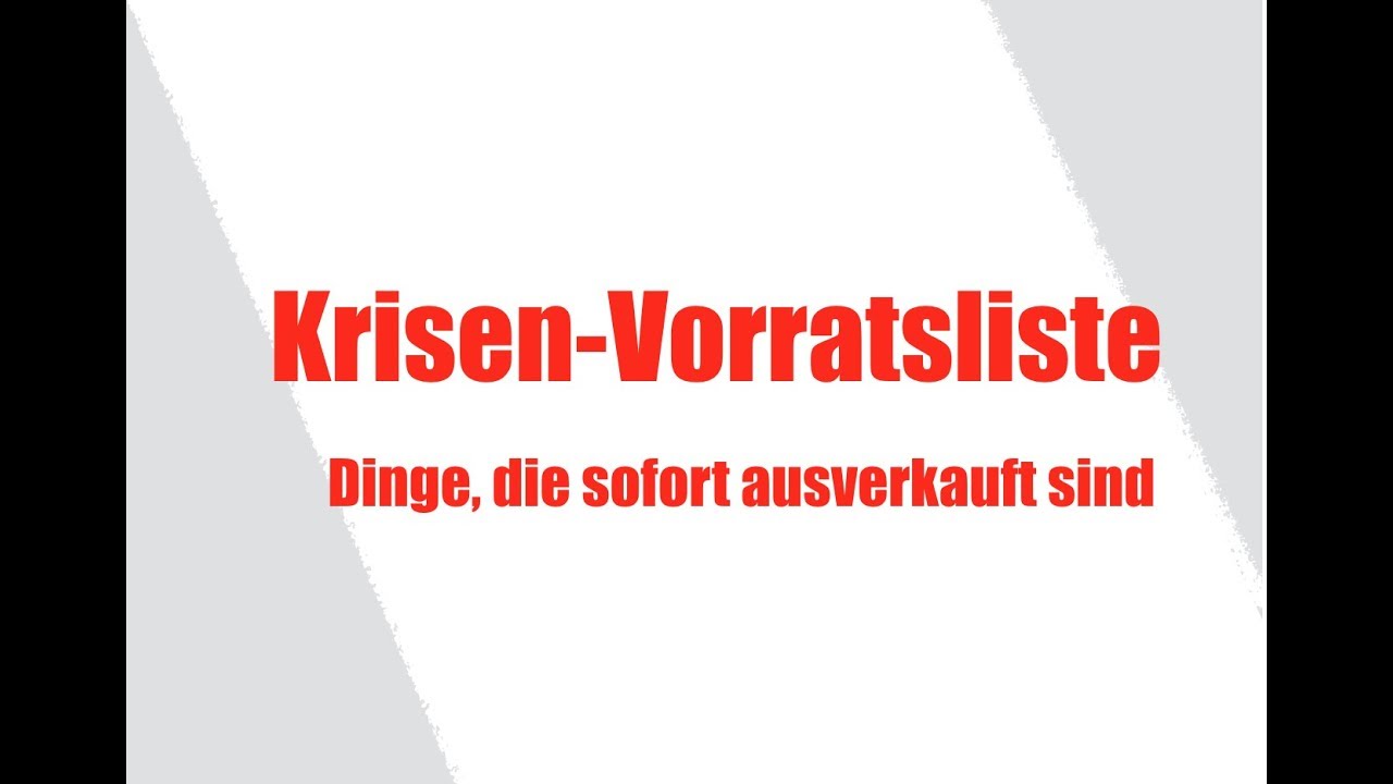 Krisen Vorratsliste Was In Der Krise Sofort Ausverkauft Ist Youtube