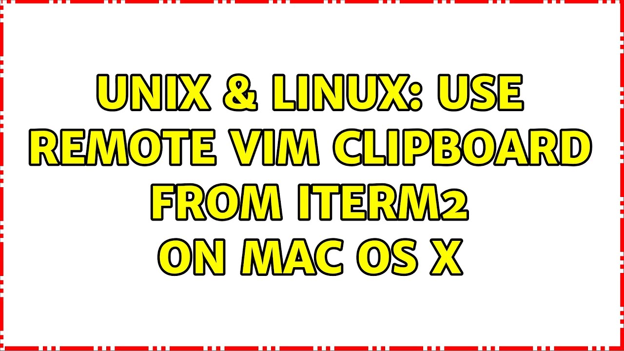 Unix & Linux: Use remote ViM clipboard from iterm2 on Mac OS X