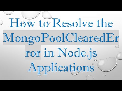 How to Resolve the MongoPoolClearedError in Node.js Applications