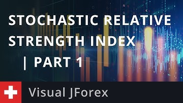 Visual JForex: Stochastic Relative Strength Index | Part 1