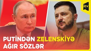 Putin: Zelenski yəhudi deyil, Zelenski yəhudi xalqının üz qarasıdır