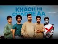 Khach hi chadde aa  shavy vik  kulshan sandhu  official  new punjabi song 2023