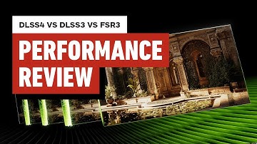 DLSS 4 vs. DLSS 3 vs. FSR 3 Performance Review