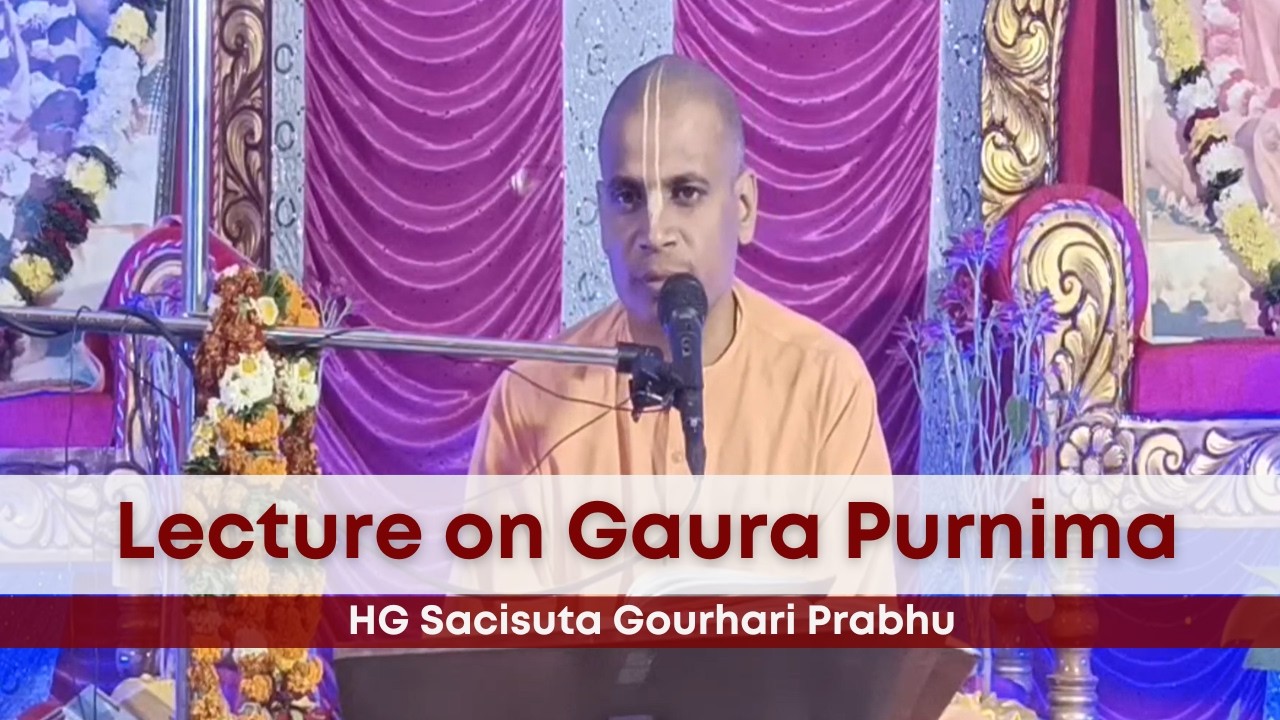 Gaur Purnima Special Class by Sacisuta Gaurahari Das || ISKCON Pattamundai