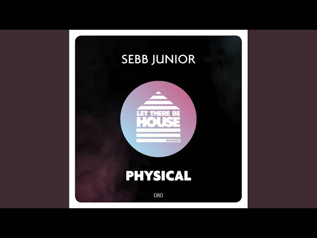 Sebb Junior - Physical