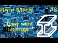 Timer with Interrupt - Bare Metal #8