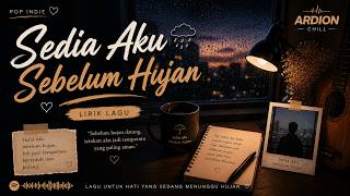 Sedia Aku Sebelum Hujan — Lirik Lagu Pop Indie Indonesia 🌧️🌙