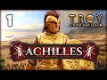 THE MAN, THE MYTH, THE LEGEND! Total War Saga: Troy - Achilles Campaign #1