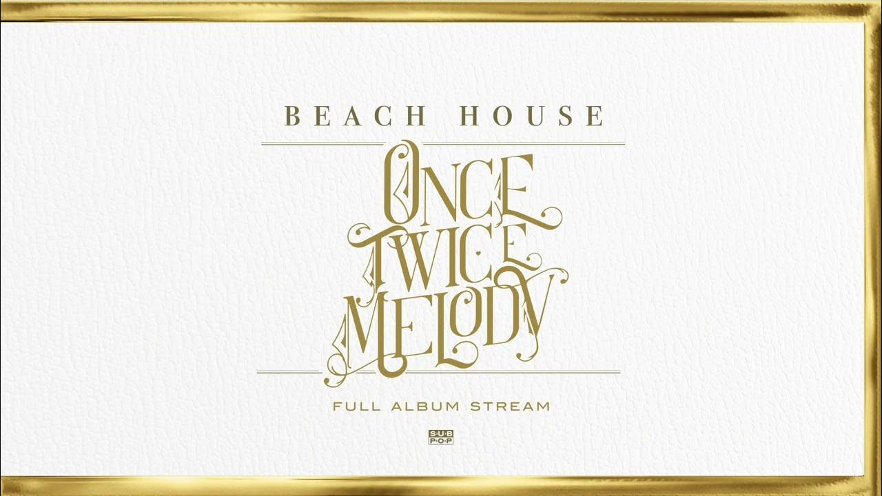 Once Twice Melody CD – BEACH HOUSE