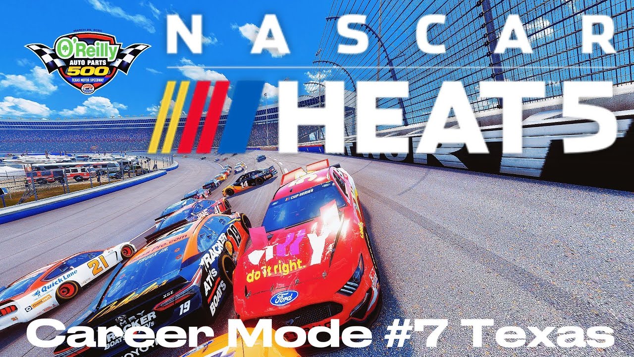 Mode 7 Racing NASCAR Heat 5 Career Mode #7 Texas | O'Reilly Auto Parts 500 - YouTube