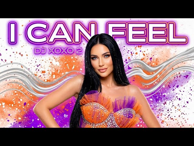 I Can Feel - DJ XOXO 2 | Summer Dance 2026 - YouTube