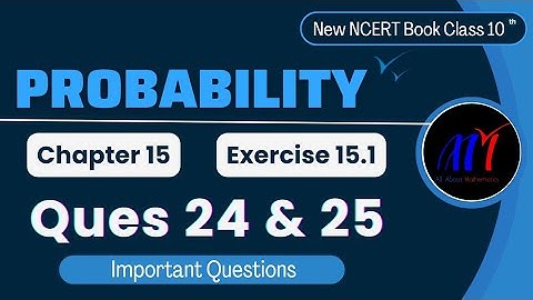 Chapter 15 Probability ( Ques 24 & 25 ) Exercise 15.1 Class 10 Maths | NCERT Maths