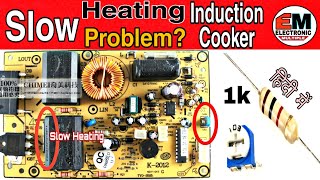Slow Heating problem in Induction Cooker? How to repair slow Heating problem of induction Cooktop