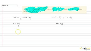 If `sin A = 1/2, cos B = sqrt(3)/2` , where `pi/2 lt A lt pi and 0 lt B lt pi/2`, find that : `