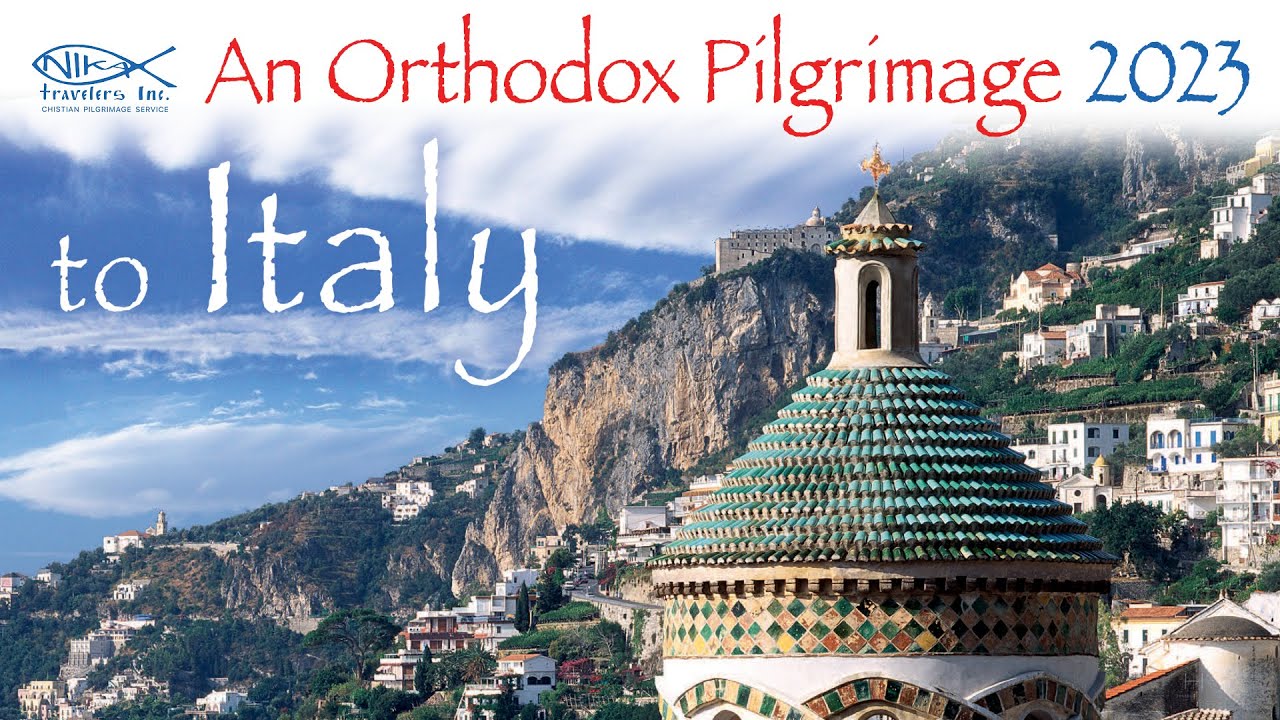 Orthodox Pilgrimage to Italy 2023 | Православное паломничество по Италии, 2023 г.