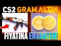 CS2 GRAM ALTIN FİYATINA F/P ENVANTER DİZİYORUM! 6850TL #cs2