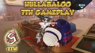 Hullabaloo 7th Gameplay | Identity V | 第五人格 제5인격 | アイデンティティV | Hullabaloo