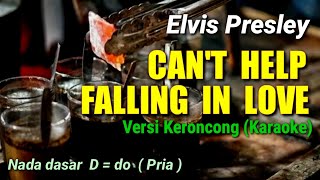 CAN'T HELP FALLING IN LOVE || ELVIS PRESLEY, VERSI KERONCONG (KARAOKE NADA PRIA)