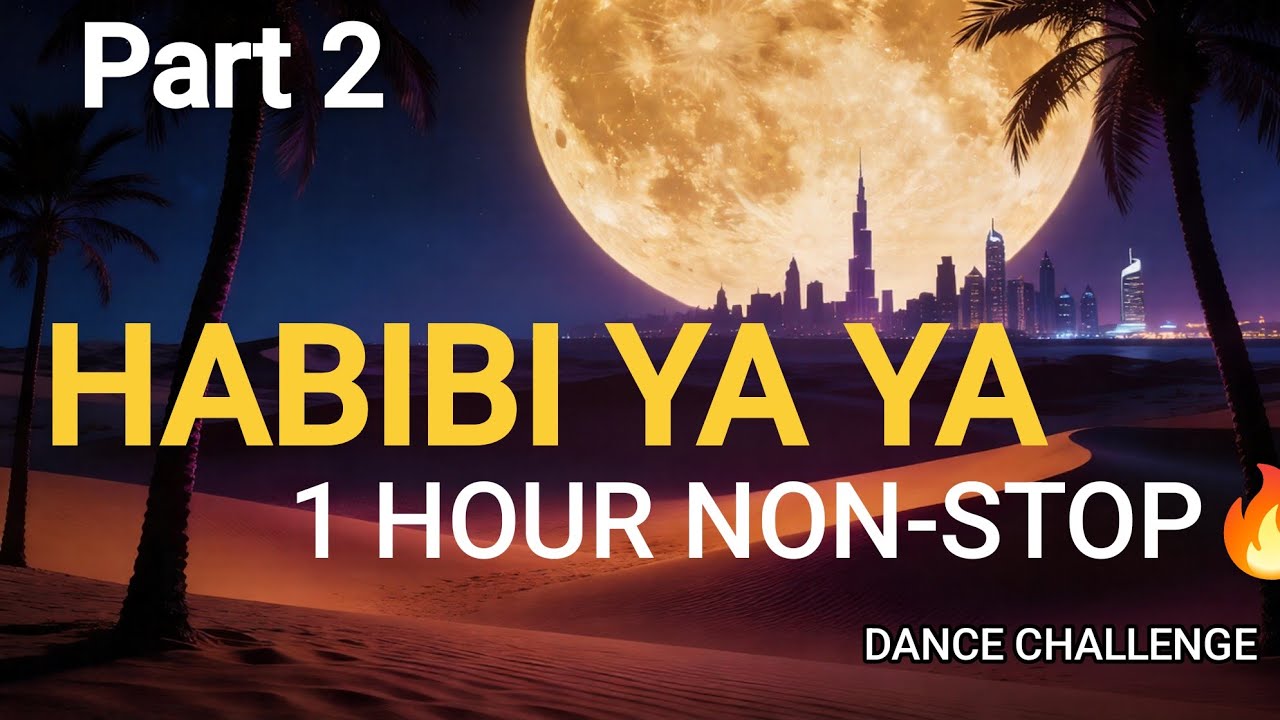 🎵 Habibi Ya Ya Non-Stop 1 Hour 🔥 Arabic Dance Fire Challenge (Part 2)