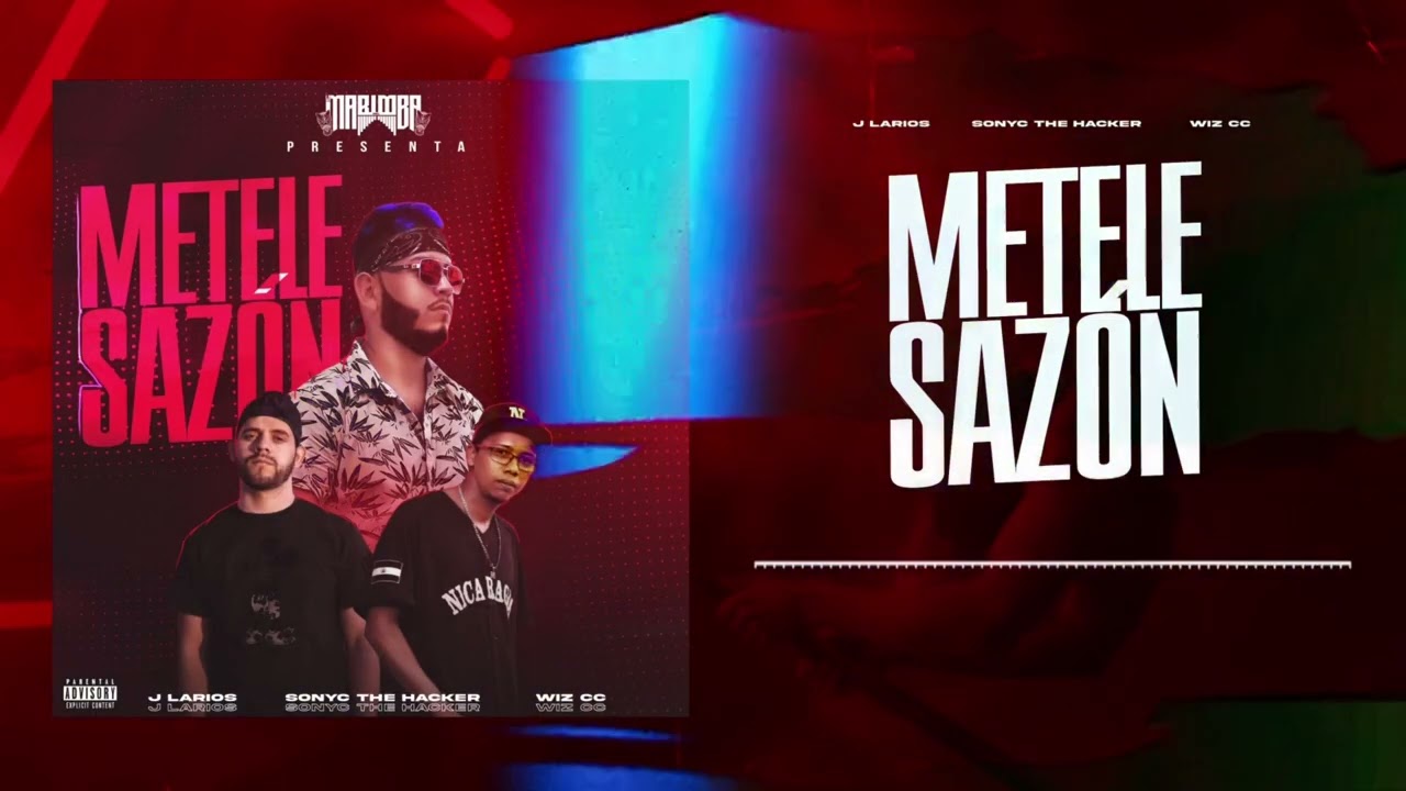 Métele Sazón - Sonyc The Hacker ft Wiz el cc & JLarios Prod. La Marimba