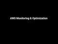 AWS Monitoring & Optimization: Complete Observability Strategy