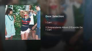 Video thumbnail of "I Cani - Door Selection"