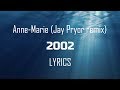 Annemarie  2002 jay pryor remix lyrics  lyric