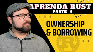 Ownership & Borrowing | Aprenda Rust | 08