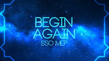 [PLS✮] BEGIN AGAIN |SSO MEP|