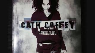 Cath Coffey - Say What You Say