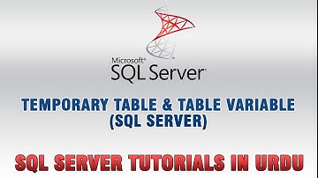 SQL Server Tutorials In Urdu/Hindi - Temporary Table And Table Variable