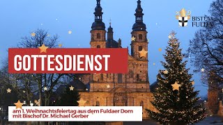 Gottesdienst am 1. Weihnachtsfeiertag mit Bischof Michael Gerber aus dem Dom zu Fulda